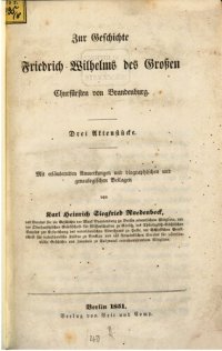 cover of the book Zur Geschichte Friedrich Wilhelms des Großen Churfürsten von Brandenburg ; drei Aktenstücke