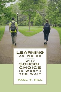 cover of the book Learning as We Go: Why School Choice Is Worth the Wait