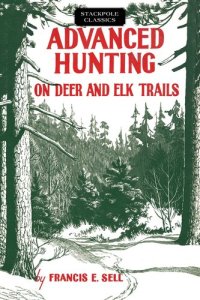 cover of the book Advanced Hunting on Deer and Elk Trails