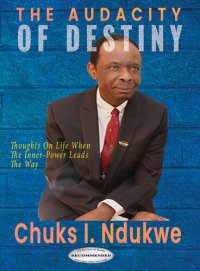 cover of the book The Audacity of Destiny: Thoughts On Life When The Inner-Power Leads the Way