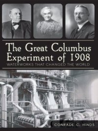 cover of the book The Great Columbus Experiment of 1908: Waterworks that Changed the World