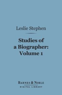 cover of the book Studies Of A Biographer, Volume 1