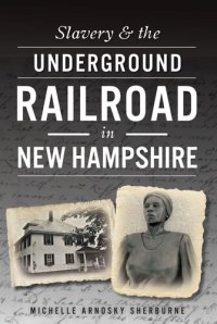 cover of the book Slavery & the Underground Railroad in New Hampshire