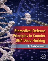 cover of the book Biomedical Defense Principles to Counter DNA Deep Hacking