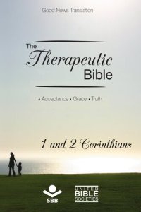 cover of the book The Therapeutic Bible – 1 and 2 Corinthians: Acceptance • Grace • Truth