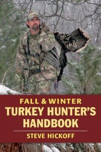 cover of the book Fall & Winter Turkey Hunter's Handbook