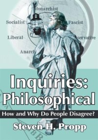 cover of the book Inquiries: Philosophical: Philosophical: How and Why Do People Disagree?