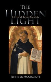 cover of the book The Hidden Light: A Life of Saint Dominic