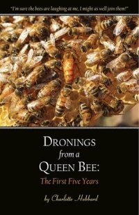 cover of the book Dronings from a Queen Bee: The First Five Years