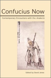 cover of the book Confucius Now: Contemporary Encounters with the Analects