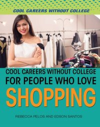 cover of the book Cool Careers Without College for People Who Love Shopping