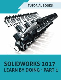 cover of the book Solidworks 2017 Learn by doing - Part 1