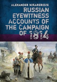 cover of the book Russian Eyewitness Accounts of the Campaign of 1814