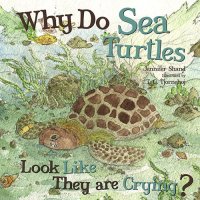 cover of the book Why Do Sea Turtles Look Like They Are Crying?