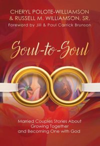 cover of the book Soul-To-Soul: Married Couples Stories about Growing Together and Becoming One with God