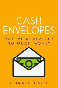 cover of the book Cash Envelopes: You've Never Had So Much Money