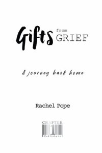 cover of the book Gifts from Grief: A journey back home