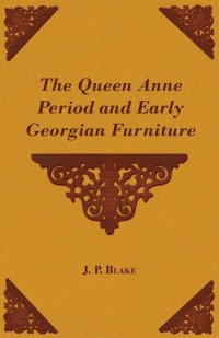 cover of the book The Queen Anne Period and Early Georgian Furniture