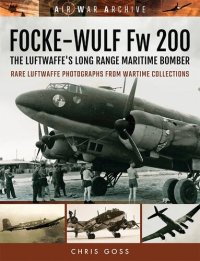 cover of the book Focke-Wulf Fw 200: The Luftwaffe's Long Range Maritime Bomber