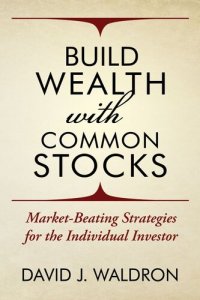 cover of the book Build Wealth With Common Stocks: Market-Beating Strategies for the Individual Investor