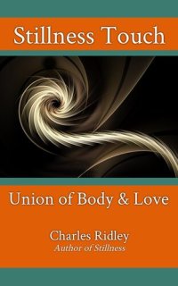 cover of the book Stillness Touch: Union of Body & Love