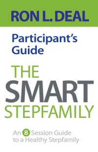 cover of the book The Smart Stepfamily Participant's Guide: An 8-Session Guide to a Healthy Stepfamily