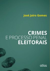 cover of the book Crimes e Processo Penal Eleitorais