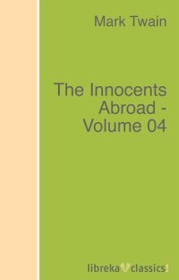 cover of the book The Innocents Abroad - Volume 04