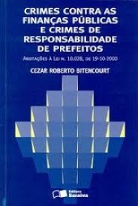 cover of the book Crimes Contra as Finanças Públicas e Crimes de Responsabilidade de Prefeitos: anotações à Lei n. 10.028, de 19.10.2000