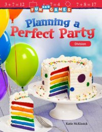 cover of the book Fun and Games: Planning a Perfect Party: Division