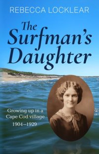 cover of the book The Surfman's Daughter: Growing up in a Cape Cod village 1904-1929