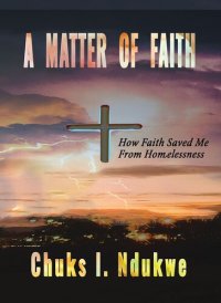 cover of the book A Matter of Faith: How Faith Saved Me From Homelessness