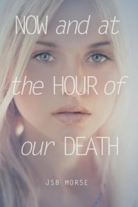 cover of the book Now and at the Hour of Our Death