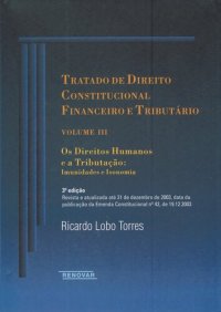 cover of the book Tratado de Direito Constitucional Financeiro e Tributário, volume 3: Os direitos humanos e a tributação: imunidades e isonomia