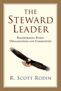 cover of the book The Steward Leader: Transforming People, Organizations and Communities