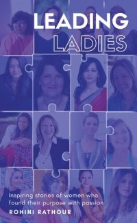 cover of the book Leading Ladies: Inspiring stories of women who found their purpose with passion