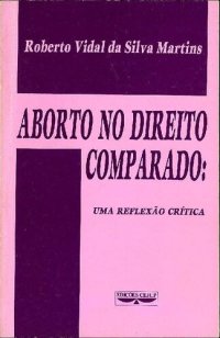 cover of the book Aborto no Direito Comparado: uma reflexão crítica