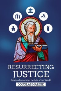 cover of the book Resurrecting Justice: Reading Romans for the Life of the World