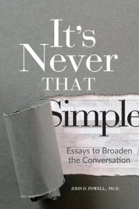 cover of the book It's Never That Simple: Essays to Broaden the Conversation