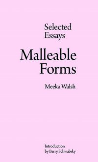 cover of the book Malleable Forms: Selected Essays