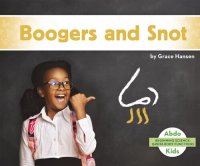 cover of the book Boogers and Snot