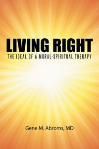 cover of the book Living Right: The Ideal of a Moral-Spiritual Therapy