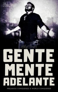 cover of the book Gente Mente Adelante: Prejudice Conquered is World Conquered