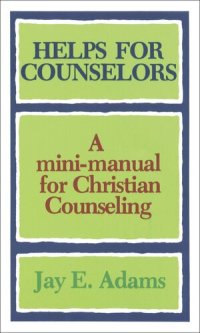 cover of the book Helps for Counselors: A Mini-Manual for Christian Counseling