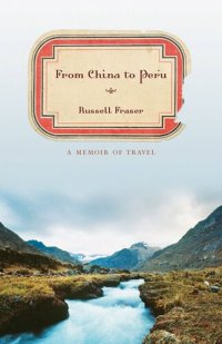 cover of the book From China to Peru: A Memoir of Travel