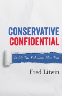 cover of the book Conservative Confidential: Inside The Fabulous Blue Tent