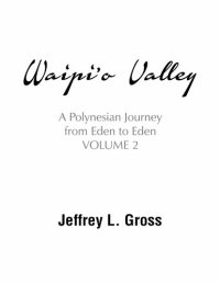 cover of the book Waipi'o Valley: A Polynesian Journey from Eden to Eden, Volume II