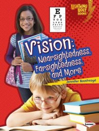 cover of the book Vision: Nearsightedness, Farsightedness, and More