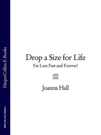 cover of the book Drop a Size for Life: Fat Loss Fast and Forever!