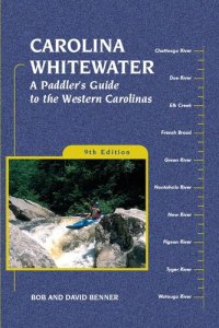 cover of the book Carolina Whitewater: A Paddler's Guide to the Western Carolinas